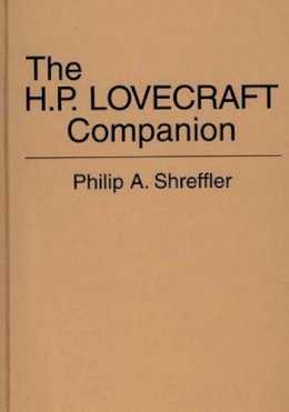 Philip A. Shreffler - H.P.Lovecraft Companion - 9780837194820 - V9780837194820