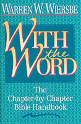 Warren W. Wiersbe - With the Word: The Chapter-by-Chapter Bible Handbook - 9780840792136 - V9780840792136
