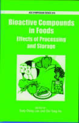 Tung-Ching Lee - Bioactive Compounds in Foods: Effects of Processing and Storage (ACS Symposium Series) - 9780841237650 - V9780841237650