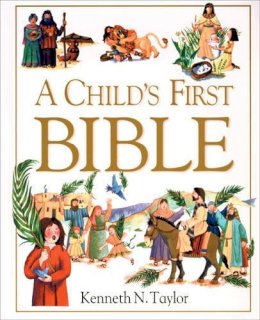 Kenneth N. Taylor - Child's First Bible - 9780842331746 - V9780842331746