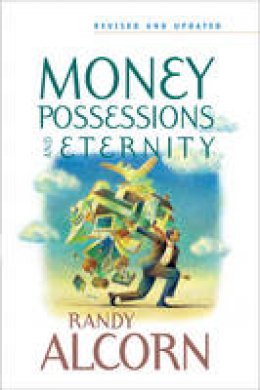 Randy Alcorn - Money, Possessions and Eternity - 9780842353601 - V9780842353601 Randy Alcorn - Money, Possessions and Eternity - 9780842353601 - V9780842353601