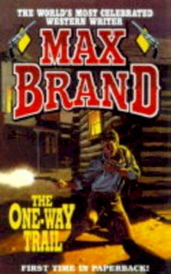 Max Brand - The One-Way Trail - 9780843943795 - KTK0080023