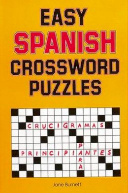Jane Burnett - Easy Spanish Crossword Puzzles (Language - Spanish) (English and Spanish Edition) - 9780844272443 - V9780844272443