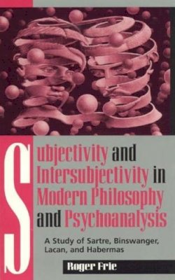Roger Frie - Subjectivity and Intersubjectivity in Modern Philosophy and Psychoanalysis - 9780847684168 - V9780847684168
