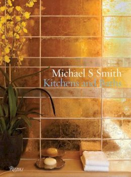 Michael S Smith - Michael S. Smith Kitchens and Baths - 9780847836772 - V9780847836772 Michael S Smith - Michael S. Smith Kitchens and Baths - 9780847836772 - V9780847836772