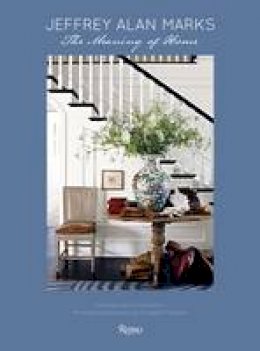 Jeffrey Alan Marks - Jeffrey Alan Marks: The Meaning of Home - 9780847841028 - V9780847841028 Jeffrey Alan Marks - Jeffrey Alan Marks: The Meaning of Home - 9780847841028 - V9780847841028