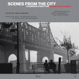James Sanders - Scenes from the City: Filmmaking in New York. Revised and Expanded - 9780847842902 - V9780847842902
