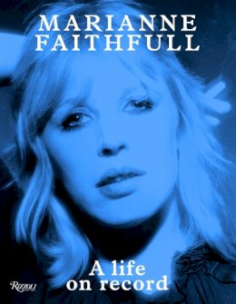 Marianne Faithfull - Marianne Faithfull: A Life on Record - 9780847843596 - V9780847843596