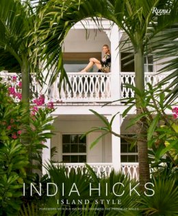 India Hicks - India Hicks: Island Style - 9780847845064 - V9780847845064