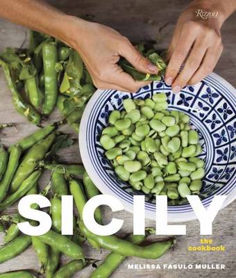 Melissa Muller - Sicily: The Cookbook: Recipes Rooted in Traditions - 9780847848652 - V9780847848652