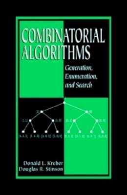 Donald L. Kreher - Combinatorial Algorithms: Generation, Enumeration, and Search - 9780849339882 - V9780849339882