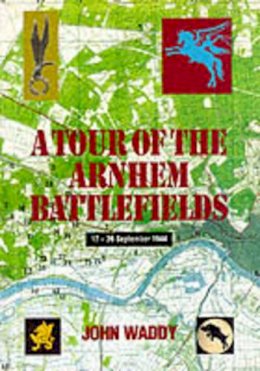 John Waddy - Tour of the Arnhem Battlefields - 9780850525717 - V9780850525717