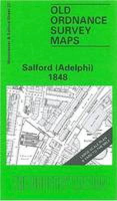 Nick Burton - Salford (Adelphi) 1848: Manchester Sheet 23 (Old O.S. Maps of Manchester and Salford) - 9780850546828 - V9780850546828