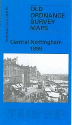 Alan Godfrey - Central Nottingham 1899: Nottinghamshire Sheet 42.02 (Old O.S. Maps of Nottinghamshire) - 9780850549331 - V9780850549331