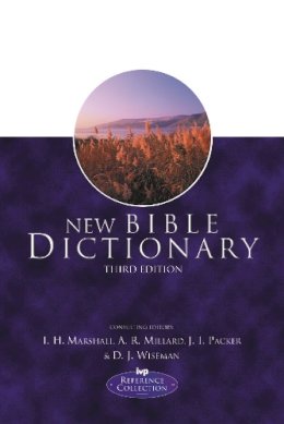 I H Marshall, A R Millard, J I Packer And D J Wiseman - New Bible Dictionary - 9780851106595 - V9780851106595
