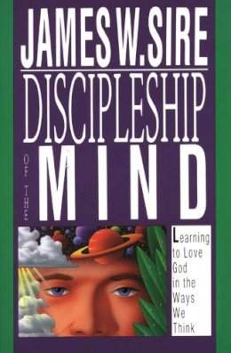 James W Sire - Discipleship of the Mind - 9780851107752 - V9780851107752