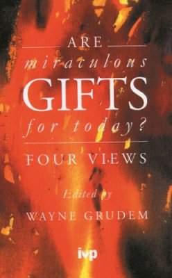 Wayne A. Grudem - Are Miraculous Gifts for Today?: Four Views - 9780851111797 - V9780851111797