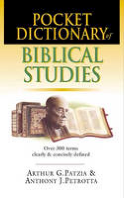 Arthur G. Patzia - Pocket Dictionary of Biblical Studies - 9780851112688 - V9780851112688