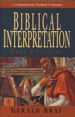 G Bray (Author) - Biblical Interpretation - Past and Present - 9780851114750 - V9780851114750