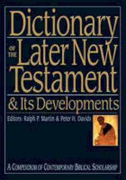 Martin,r & Davids,p - Dictionary of the Later New Testament and Its Developments - 9780851117515 - V9780851117515
