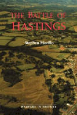 Stephen Morillo - The Battle of Hastings (Warfare in History) - 9780851156194 - V9780851156194