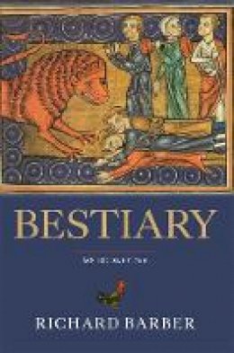 Richard Barber - Bestiary: Being an English Version of the Bodleian Library, Oxford, MS Bodley 764 - 9780851157535 - V9780851157535