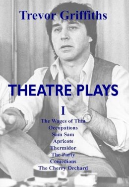 Trevor Griffiths - Theatre Plays One - 9780851247205 - V9780851247205