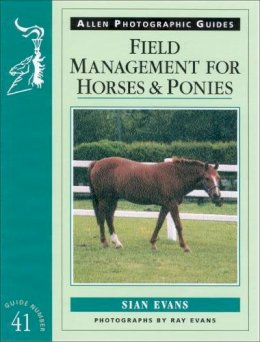 Siân Evans - Field Management for Horses and Ponies (Allen Photographic Guides) - 9780851318189 - V9780851318189