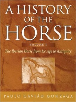 Paulo Gaviao Gonzaga - History of the Horse - 9780851318677 - V9780851318677