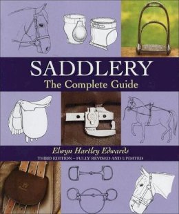 Elwyn Hartley Edwards - Saddlery: The Complete Guide - 9780851319315 - V9780851319315