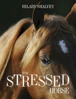 Hilary Shalvey - The Stressed Horse - 9780851319568 - V9780851319568