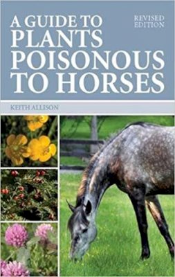 Keith Allison - A Guide to Plants Poisonous to Horses - 9780851319582 - V9780851319582