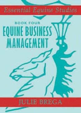 Julie Brega - Equine Business Management (Essential Equine Studies) - 9780851319728 - V9780851319728