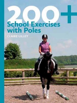Claire Lilley - 200+ School Exercises with Poles - 9780851319933 - V9780851319933