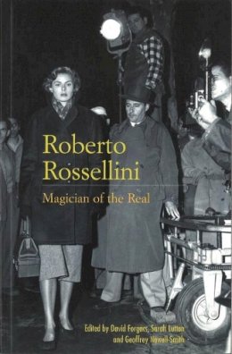 David Forgacs - Roberto Rossellini: Magician of the Real - 9780851707952 - V9780851707952