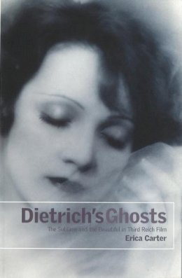 Erica Carter - Dietrich's Ghosts: The Sublime and the Beautiful in Third Reich Film - 9780851708836 - V9780851708836