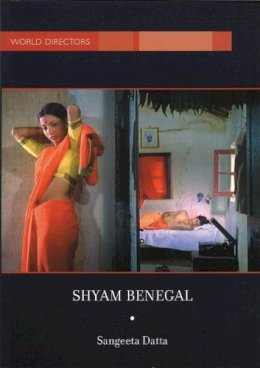 Sangeeta Datta - Shyam Benegal (Bfi World Directors) - 9780851709079 - V9780851709079