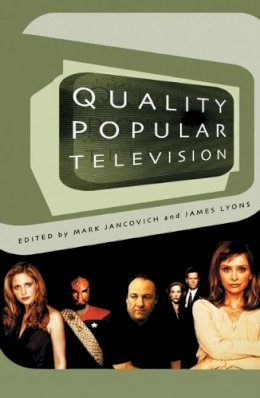 James Lyons - Quality Popular Television: Cult TV, the Industry and Fans (BFI Modern Classics) - 9780851709413 - V9780851709413