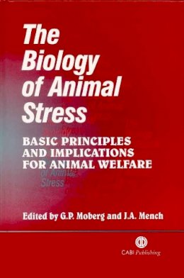 Moberg, Gary, Mench, Joy A. - The Biology of Animal Stress: (Cabi) - 9780851993591 - V9780851993591