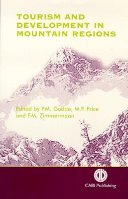 . Ed(S): Godde, P.; Etc.; Price, M. (Environmental Change Unit, University Of Oxford); Zimmermann, F.m. (Department Of Geography, University Of Graz, - Tourism and Development in Mountain Regions - 9780851993911 - V9780851993911