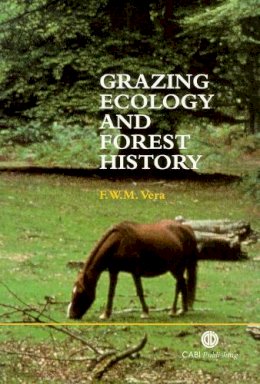 Franciscus W M Vera - Grazing Ecology and Forest History - 9780851994420 - V9780851994420