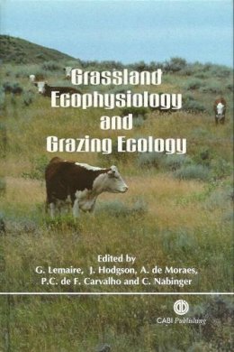 . Ed(S): Lemaire, G.; Etc.; Hodgson, J. (Massey University, New Zealand); Moraes, A. (Ufrgs, Brazil); Cavarho, P. (Ufrgs, Brazil); Nabinger, C. (Ufrg - Grassland Ecophysiology and Grazing Ecology - 9780851994529 - V9780851994529