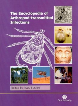 M.w. Service - The Encyclopedia of Arthropod-transmitted Infections. Of Man and Domesticated Animals.  - 9780851994734 - V9780851994734