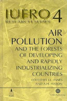 . Ed(S): Innes, J. L.; Haron, A.h.; Hassan, Haron Abu (Institute Of Foresters, Malaysia) - Air Pollution and the Forests of Developing and Rapidly Industrialising Countries - 9780851994819 - V9780851994819
