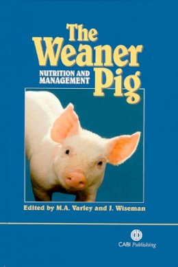 . Ed(S): Varley, M.a.; Wiseman, Julian - The Weaner Pig. Nutrition and Management.  - 9780851995328 - V9780851995328