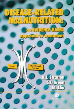 Stratton, R J , Green, C J , Elia, M  - Disease-related Malnutrition: - 9780851996486 - V9780851996486