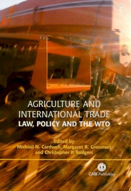 Cardwell, Michael N.; Grossman, M.r.; Rodgers, C.p. - Agriculture and International Trade - 9780851996639 - V9780851996639