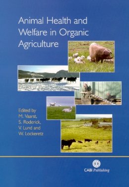 M (Ed.) Vaarst - Animal Health and Welfare in Organic Agriculture - 9780851996684 - V9780851996684