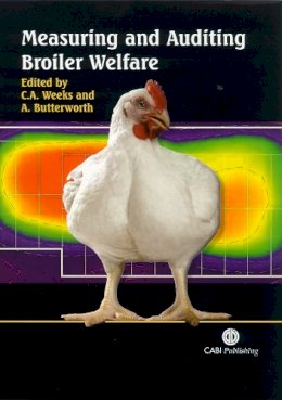 . Ed(S): Weeks, C. A.; Butterworth, A. - Measuring and Auditing Broiler Welfare - 9780851998053 - V9780851998053