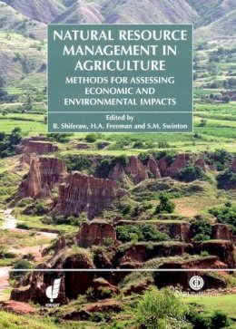 Shiferaw, Bekele, Freeman, H A, Swinton, Scott M - Natural Resource Management in Agriculture: Methods for Assessing Economic and Environmental Impacts - 9780851998282 - V9780851998282